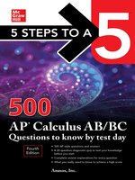 5 Steps to a 5: 500 AP Calculus AB/BC Questions to Know by Test Day